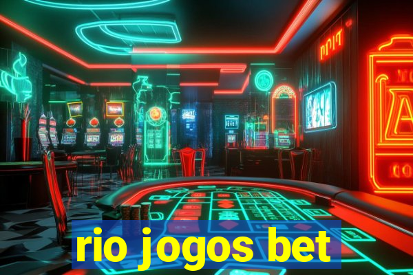 rio jogos bet